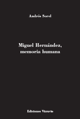Miguel Hern&aacute;ndez, memoria humana